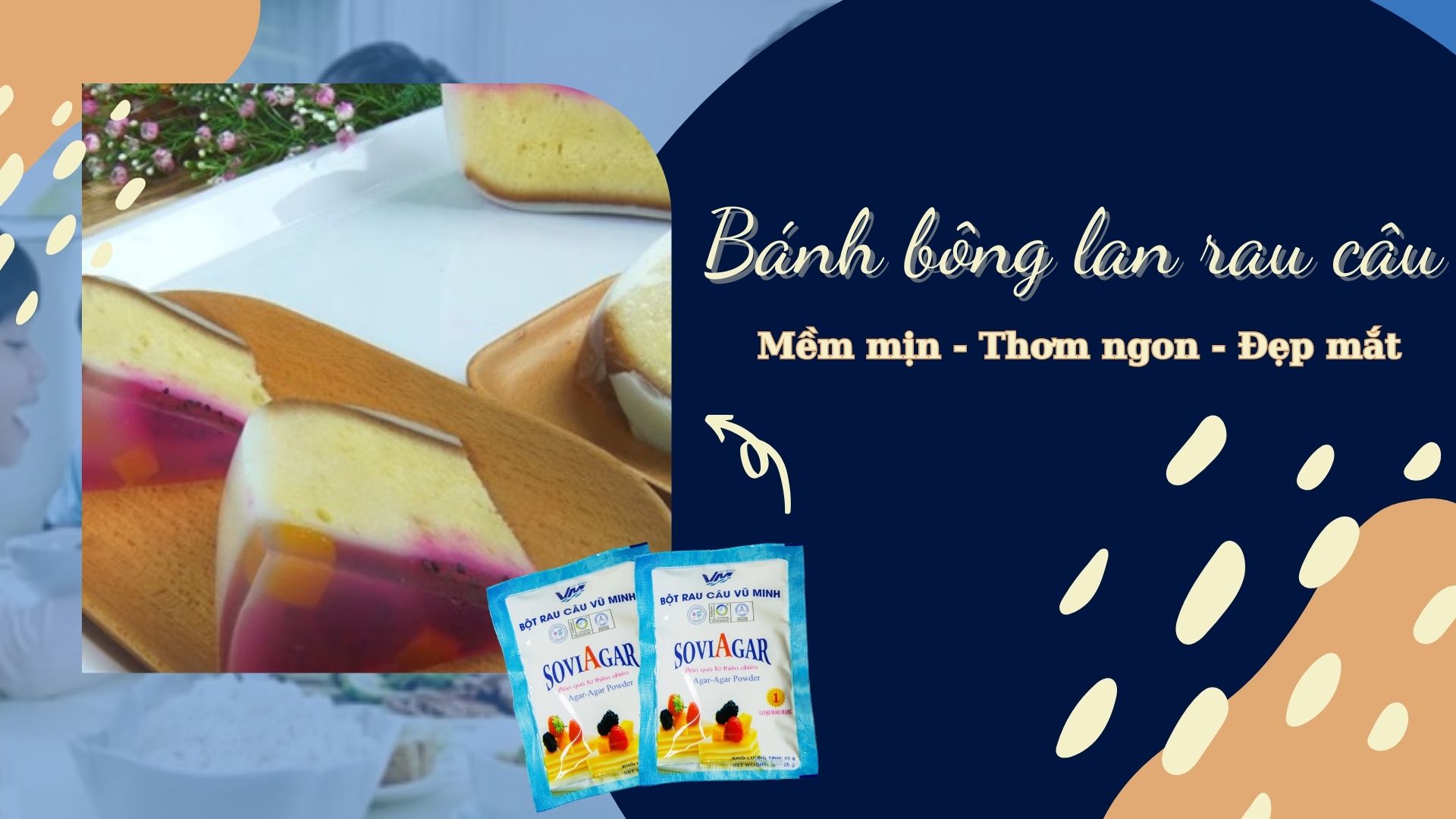 Bí quyết làm bánh bông lan rau câu mềm mịn, thơm ngon, đẹp mắt tại nhà